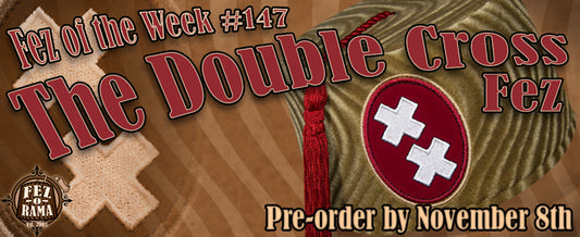 #147 ~ The Double Cross Fez