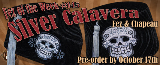 #145 ~ The Silver Calavera Fez and Chapeau