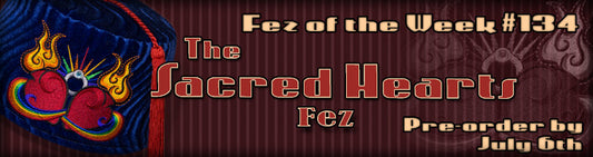 #134 The Sacred Hearts Fez