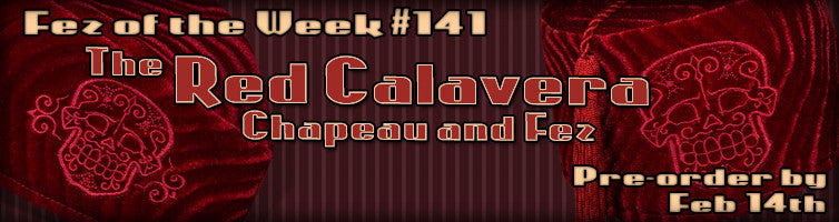 #141 The Red Calavera Fez & Chapeau