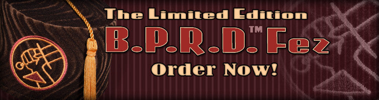 The B.P.R.D.™ Fez ~ Limited Edition