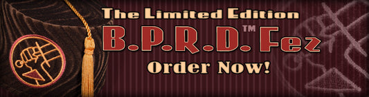 The B.P.R.D.™ Fez ~ Limited Edition