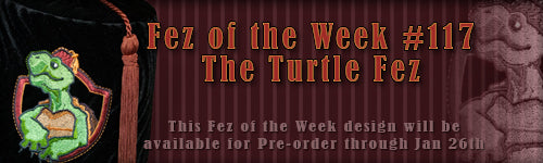 #117 The Turtle Fez